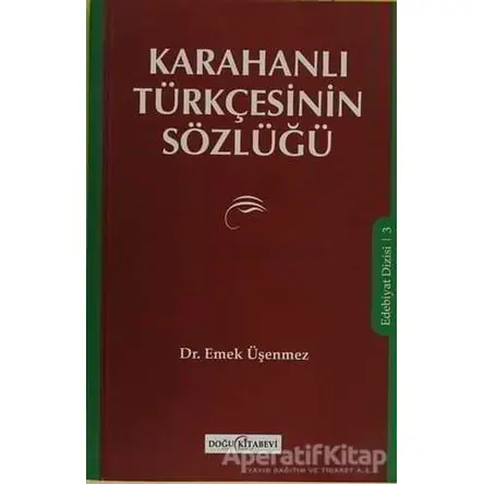 Karahanlı Türkçesinin Sözlüğü - Emek Üşenmez - Doğu Kitabevi