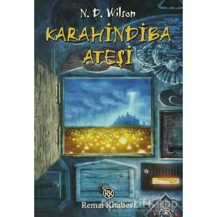 Karahindiba Ateşi - N. D. Wilson - Remzi Kitabevi