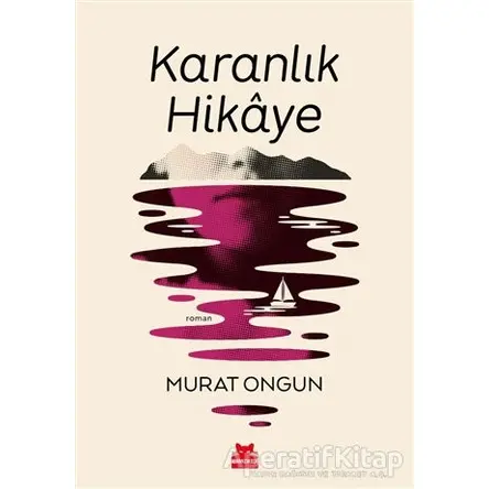 Karanlık Hikaye - Murat Ongun - Kırmızı Kedi Yayınevi