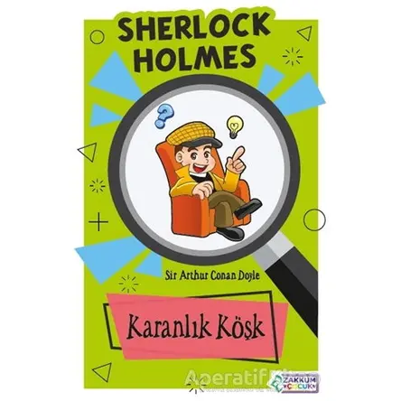 Karanlık Köşk - Sherlock Holmes - Sir Arthur Conan Doyle - Zakkum Çocuk Yayınları