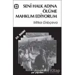 Seni Halk Adına Ölüme Mahkum Ediyorum - Mitka Grıbçeva - Yar Yayınları