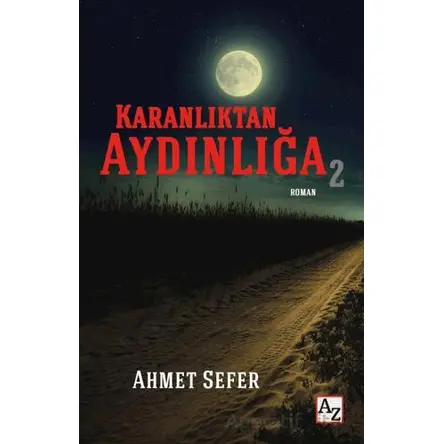 Karanlıktan Aydınlığa 2 - Ahmet Sefer - Az Kitap