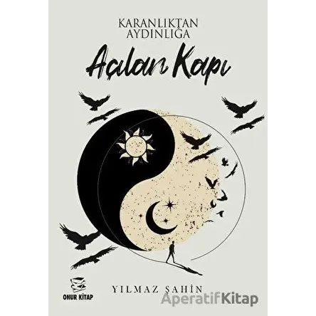 Karanlıktan Aydınlığa Açılan Kapı - Yılmaz Şahin - Onur Kitap