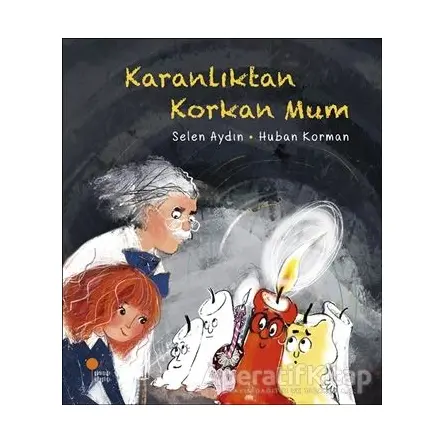 Karanlıktan Korkan Mum - Selen Aydın - Günışığı Kitaplığı