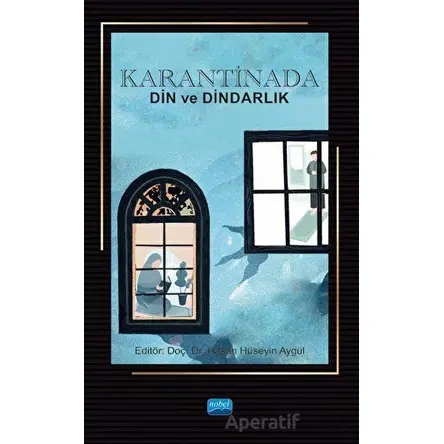 Karantinada Din ve Dindarlık - Kolektif - Nobel Akademik Yayıncılık