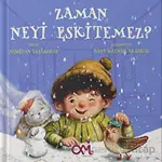 Zaman Neyi Eskitemez? - Neslihan Yaşaroğlu - Omes Çocuk