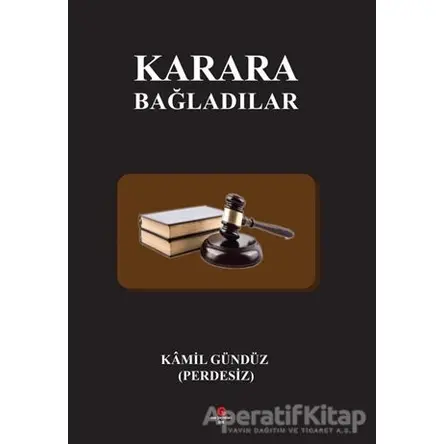 Karara Bağladılar - Kamil Gündüz - Can Yayınları (Ali Adil Atalay)