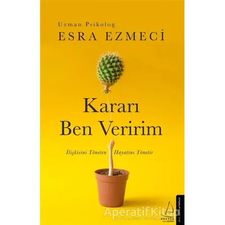 Kararı Ben Veririm - Esra Ezmeci - Destek Yayınları