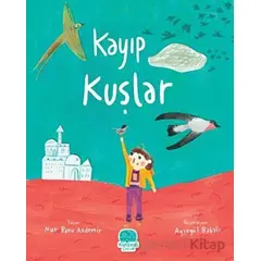 Kayıp Kuşlar - Nur Banu Akdemir - Karavan Çocuk Yayınları