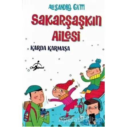 Karda Karmaşa - Sakarşaşkın Ailesi - Alessandro Gatti - Çocuk Gezegeni