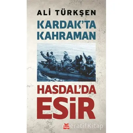 Kardak’ta Kahraman Hasdal’da Esir - Ali Türkşen - Kırmızı Kedi Yayınevi