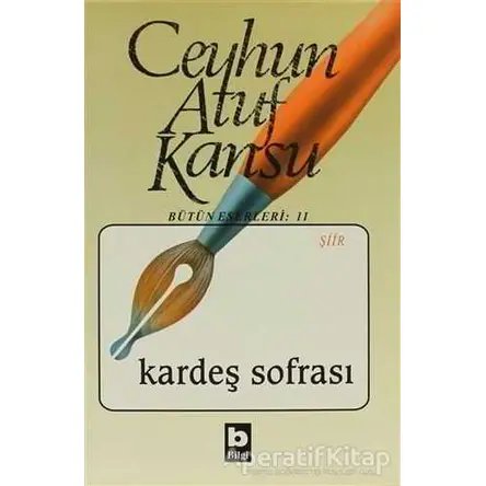 Kardeş Sofrası Bütün Eserleri: 11 - Ceyhun Atuf Kansu - Bilgi Yayınevi