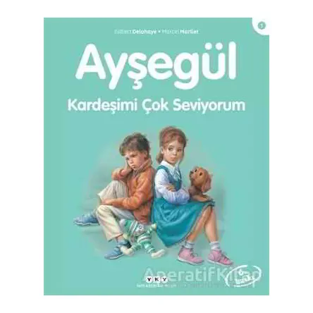 Kardeşimi Çok Seviyorum - Ayşegül - Gilbert Delahaye - Yapı Kredi Yayınları