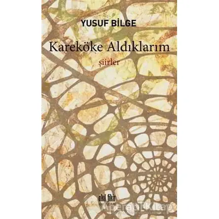 Kareköke Aldıklarım - Yusuf Bilge - Akıl Fikir Yayınları