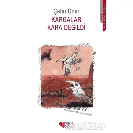 Kargalar Kara Değildi - Çetin Öner - Can Çocuk Yayınları