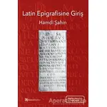 Latin Epigrafisine Giriş - Hamdi Şahin - Homer Kitabevi