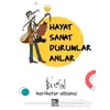 Hayat Sanat Durumlar Anlar - Mustafa Bilgin - Kaynak Yayınları