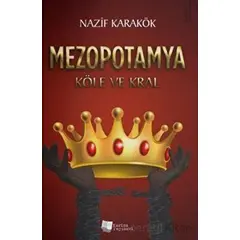Mezopotamya - Köle ve Kral - Nazif Karakök - Karina Yayınevi