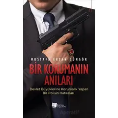 Bir Korumanın Anıları - Mustafa Ertan Güngör - Karina Yayınevi