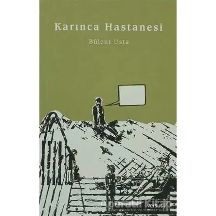 Karınca Hastanesi - Bülent Usta - Versus Kitap Yayınları