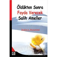 Öldükten Sonra Fayda Verecek Salih Ameller - İbrahim b. Muhammed - Karınca & Polen Yayınları