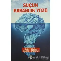Suçun Karanlık Yüzü - Önder Karakuş - Karınca Yayınları