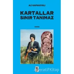 Kartallar Sınır Tanımaz - Ali Kafkasyalı - Karınca Yayınları