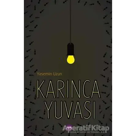 Karınca Yuvası - Yasemin Uzun - Aya Kitap