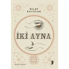 İki Ayna - Dilay Kuyucak - Dağhan Külegeç Yayınları