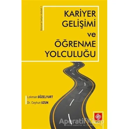 Kariyer Gelişimi ve Öğrenme Yolculuğu - Ceyhun Uzun - Ekin Basım Yayın