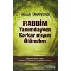 Rabbim Yanımdayken Korkar mıyım Ölümden - Hasan Tanrıverdi - Kariyer Yayınları