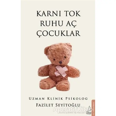 Karnı Tok Ruhu Aç Çocuklar - Fazilet Seyitoğlu - Destek Yayınları