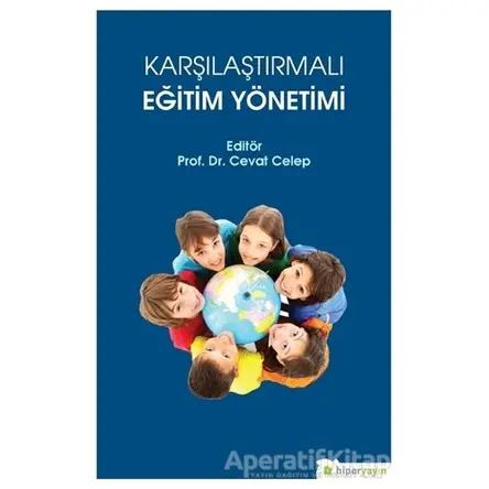 Karşılaştırmalı Eğitim Yönetimi - Cevat Celep - Hiperlink Yayınları