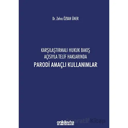 Karşılaştırmalı Hukuk Bakış Açısıyla Telif Haklarında Parodi Amaçlı Kullanımlar