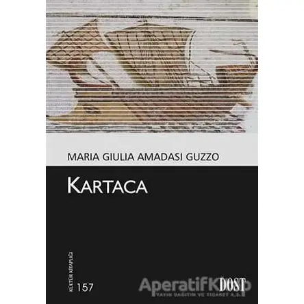 Kartaca - Maria Giulia Amadasi Guzzo - Dost Kitabevi Yayınları