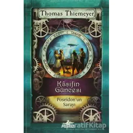 Kaşifin Güncesi 2 - Poseidon’un Sarayı - Thomas Thiemeyer - Pegasus Yayınları