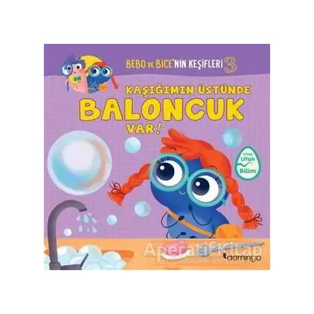 Kaşığımın Üstünde Baloncuk Var! - Bebo ve Bice’nin Keşifleri 3 - Tecnoscienza - Domingo Yayınevi