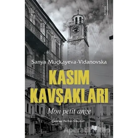 Kasım Kavşakları - Sanya Muçkayeva-Vidanovska - Karina Yayınevi