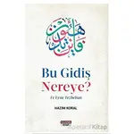 Bu Gidiş Nereye? - Hazım Koral - Nazenin Kitap