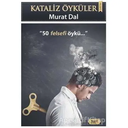 Kataliz Öyküler - 50 Felsefi Öykü - Murat Dal - Tilki Kitap