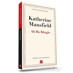 Ah Bu Rüzgar - Katherine Mansfield - Kırmızı Kedi Yayınevi