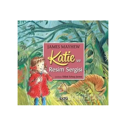 Katie ve Resim Sergisi - James Mayhew - Yapı Kredi Yayınları