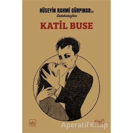 Katil Buse - Hüseyin Rahmi Gürpınar - İthaki Yayınları