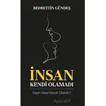 İnsan Kendi Olamadı - Bedrettin Gündeş - Platanus Publishing