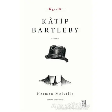 Katip Bartleby - Herman Melville - Ketebe Yayınları