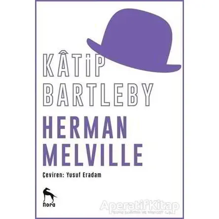 Katip Bartleby - Herman Melville - Nora Kitap