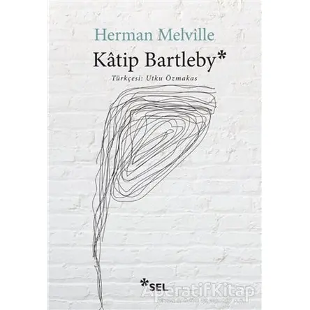 Katip Bartleby - Herman Melville - Sel Yayıncılık