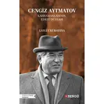 Cengiz Aytmatov Kahramanlarının Edebi Dünyası - Layli Ükübayeva - Bengü Yayınları