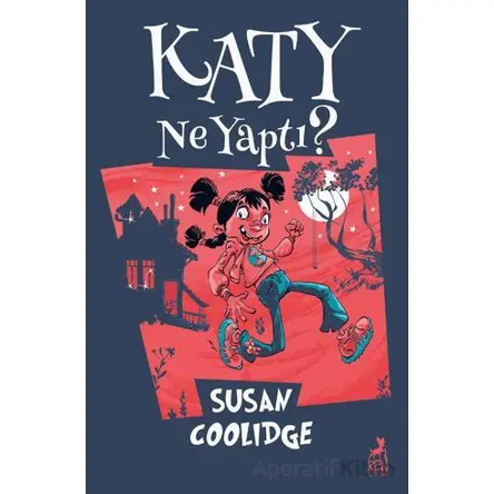 Katy Ne Yaptı? - Susan Coolidge - Ren Çocuk