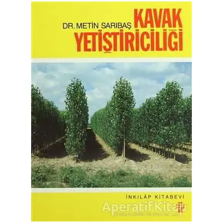 Kavak Yetiştiriciliği - Metin Sarıbaş - İnkılap Kitabevi